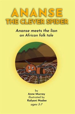  “The Spider” – A Fascinating Egyptian Tale of Cleverness and Compassion From the 1st Century AD!